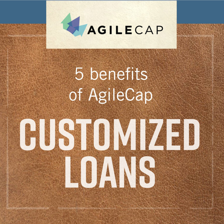 five benefits of AgileCap customized loans graphic